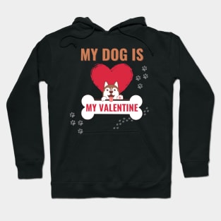 my dog is my valentine Hoodie